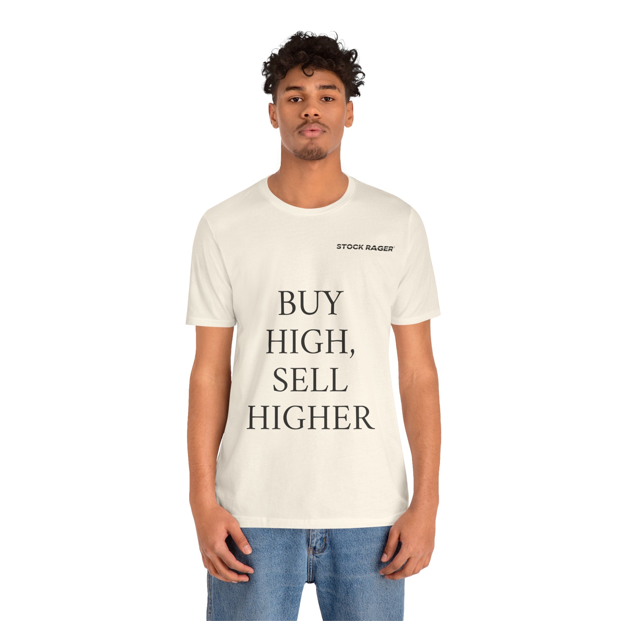 Buy High, Sell Higher T-Shirt | Stock Rager™ - Premium Cotton Streetwear for Traders