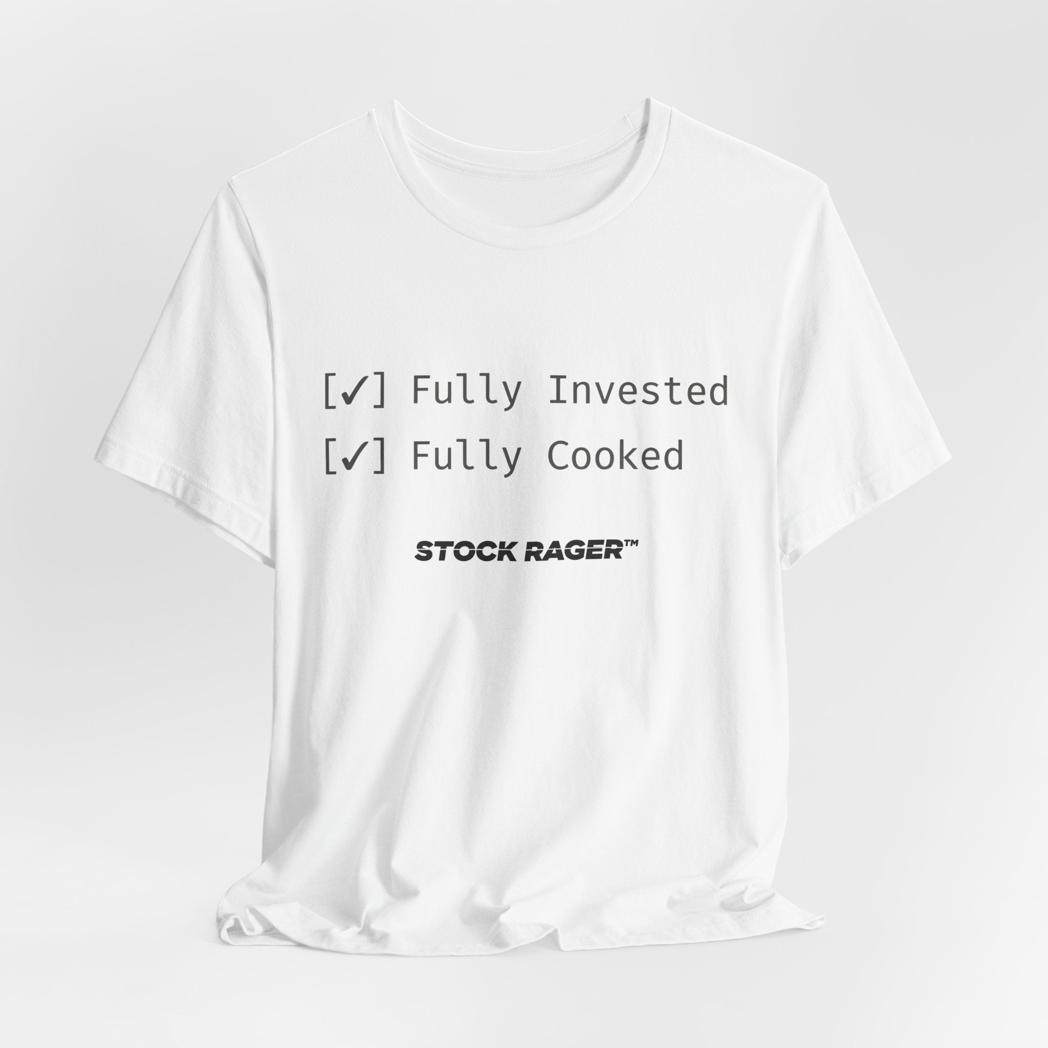 Fully Invested • Fully Cooked T-Shirt | Stock Rager™ - Premium Cotton Streetwear